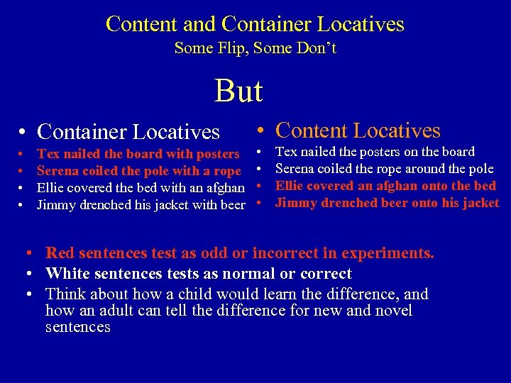 Content and Container Locatives Some Flip, Some Don’t But • Container Locatives • •