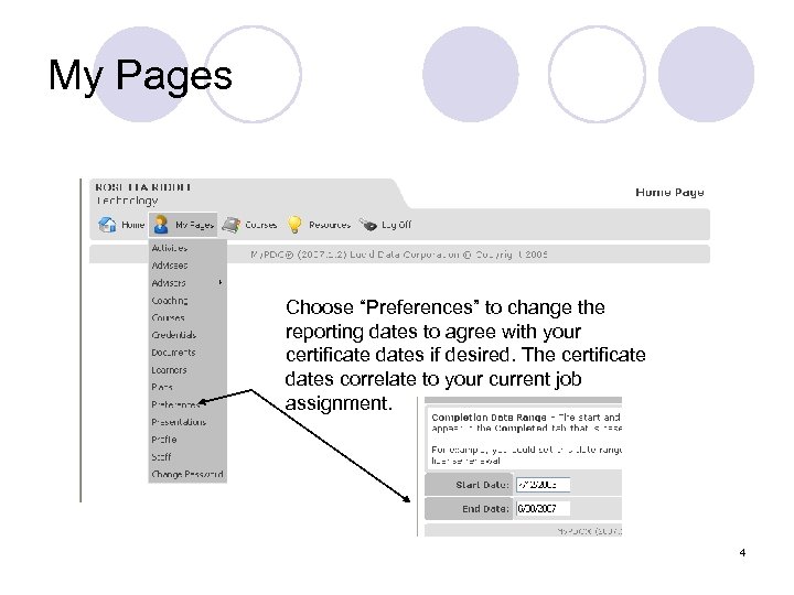 My Pages Choose “Preferences” to change the reporting dates to agree with your certificate