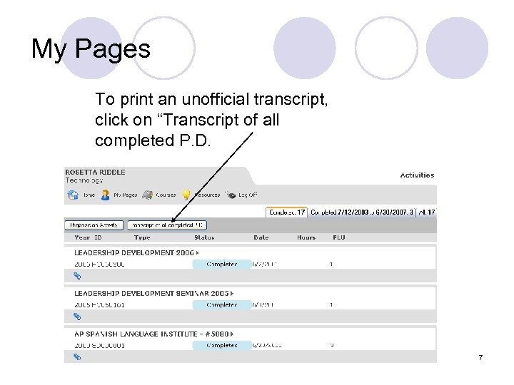 My Pages To print an unofficial transcript, click on “Transcript of all completed P.