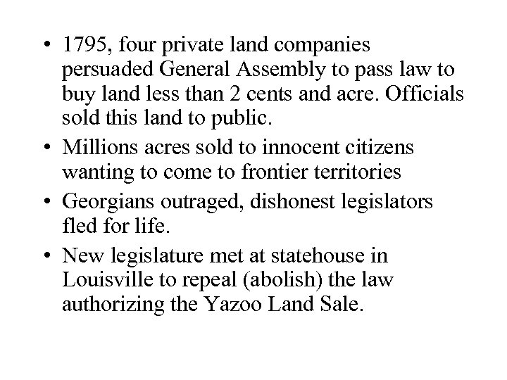  • 1795, four private land companies persuaded General Assembly to pass law to