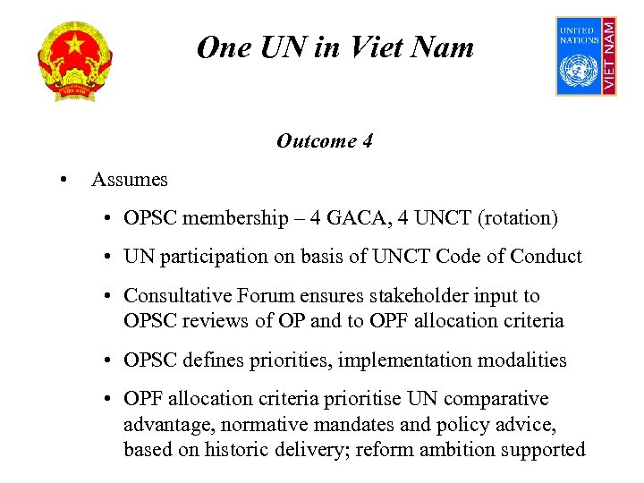 One UN in Viet Nam Outcome 4 • Assumes • OPSC membership – 4