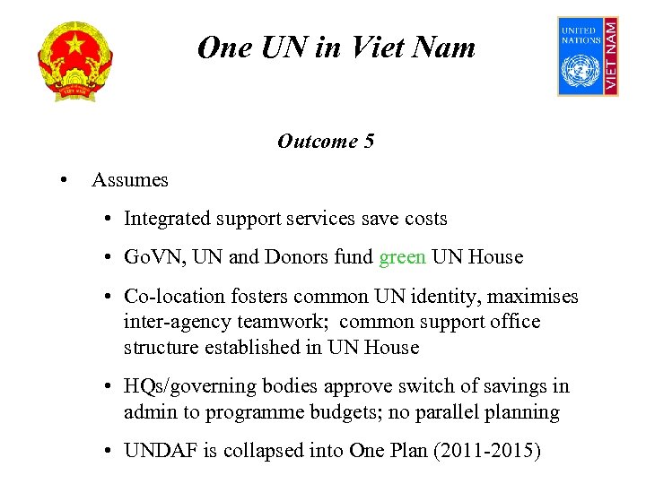 One UN in Viet Nam Outcome 5 • Assumes • Integrated support services save