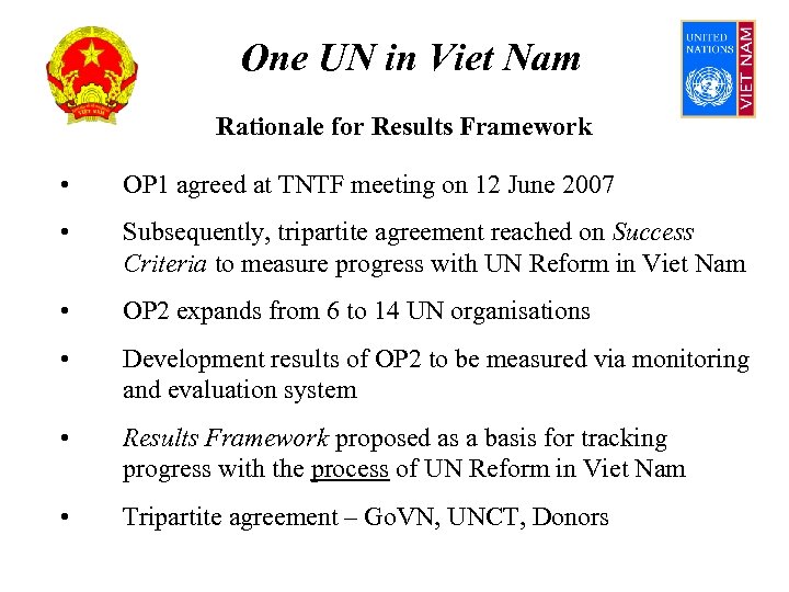 One UN in Viet Nam Rationale for Results Framework • OP 1 agreed at