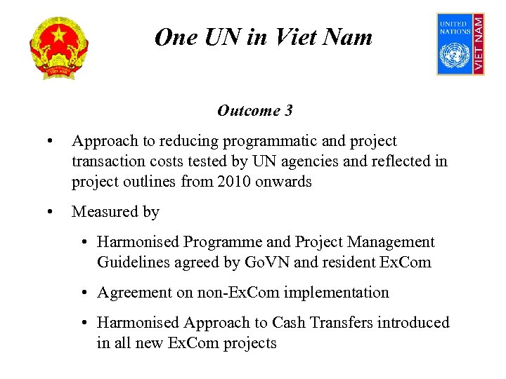 One UN in Viet Nam Outcome 3 • Approach to reducing programmatic and project