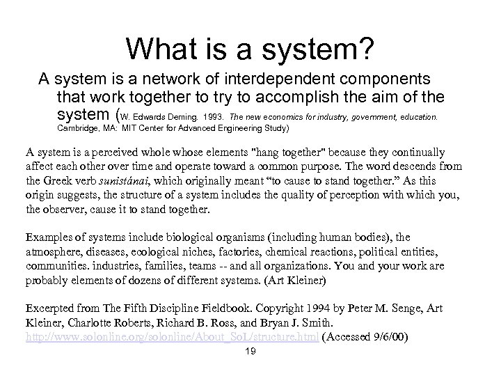 What is a system? A system is a network of interdependent components that work