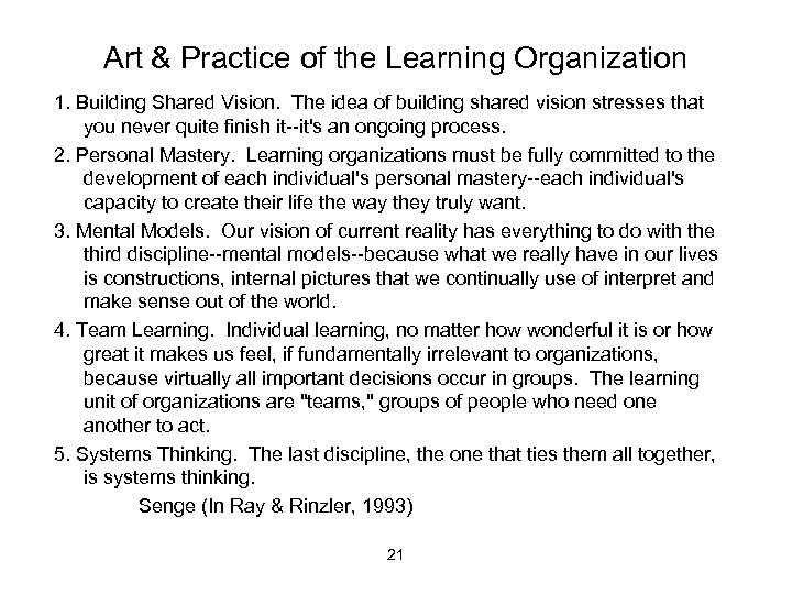 Art & Practice of the Learning Organization 1. Building Shared Vision. The idea of