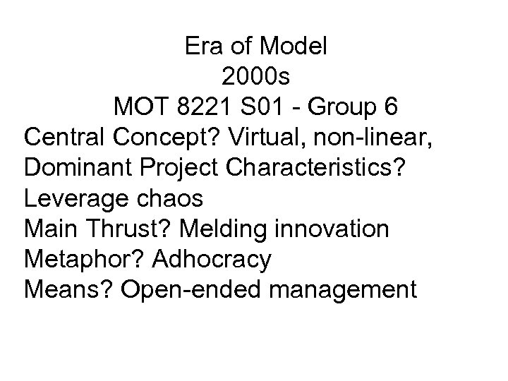 Era of Model 2000 s MOT 8221 S 01 - Group 6 Central Concept?