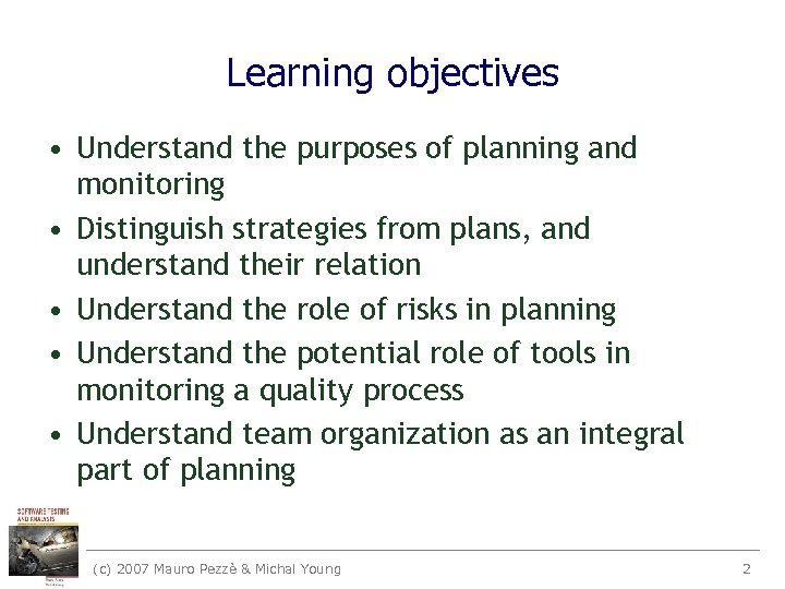 Learning objectives • Understand the purposes of planning and monitoring • Distinguish strategies from