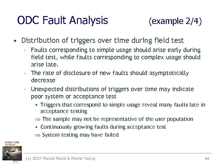 ODC Fault Analysis (example 2/4) • Distribution of triggers over time during field test