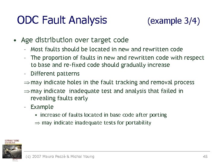 ODC Fault Analysis (example 3/4) • Age distribution over target code – Most faults