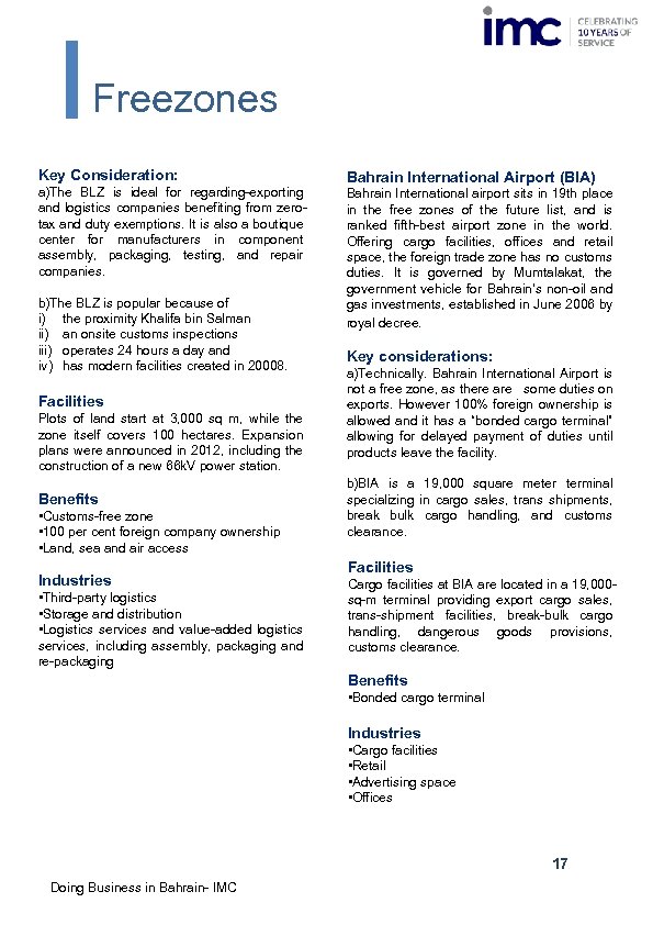 Freezones Key Consideration: a)The BLZ is ideal for regarding-exporting and logistics companies benefiting from