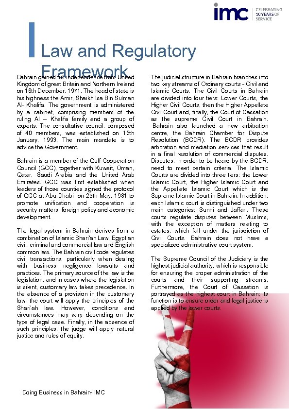 Law and Regulatory Framework Bahrain gained full independence from United Kingdom of great Britain