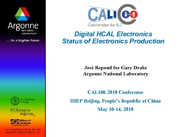 Digital HCAL Electronics Status of Electronics Production José Repond for Gary Drake Argonne National