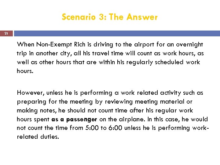Scenario 3: The Answer 21 When Non-Exempt Rich is driving to the airport for