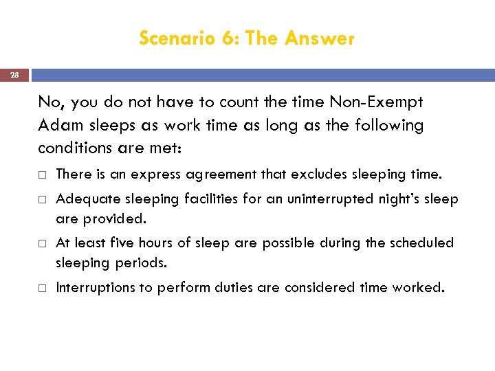 Scenario 6: The Answer 28 No, you do not have to count the time