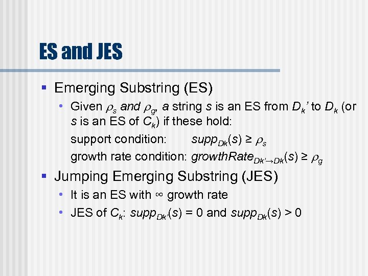 ES and JES § Emerging Substring (ES) • Given s and g, a string