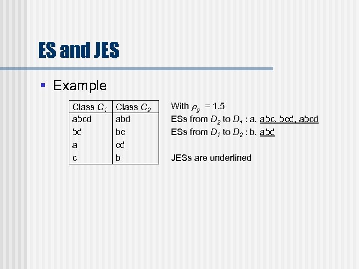 ES and JES § Example Class C 1 abcd bd a c Class C