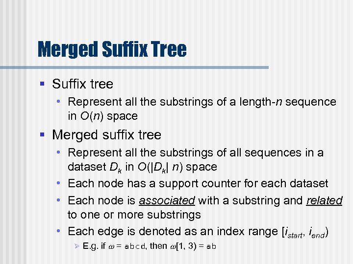 Merged Suffix Tree § Suffix tree • Represent all the substrings of a length-n