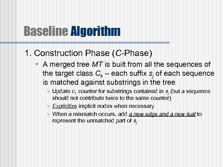 Baseline Algorithm 1. Construction Phase (C-Phase) • A merged tree MT is built from