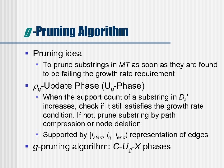 g -Pruning Algorithm § Pruning idea • To prune substrings in MT as soon