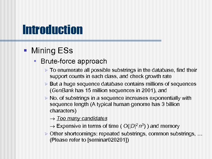 Introduction § Mining ESs • Brute-force approach To enumerate all possible substrings in the