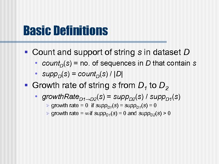 Basic Definitions § Count and support of string s in dataset D • count.