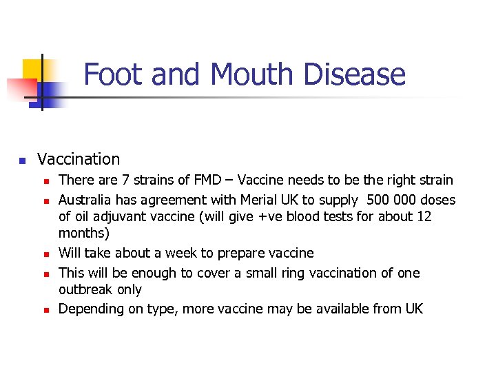 Foot and Mouth Disease n Vaccination n n There are 7 strains of FMD