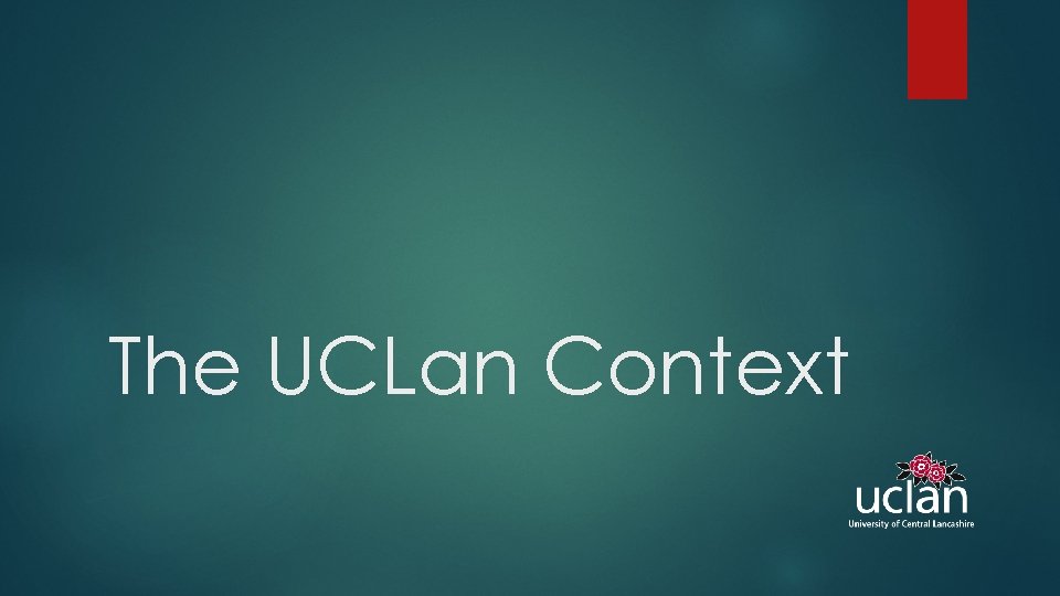 The UCLan Context 