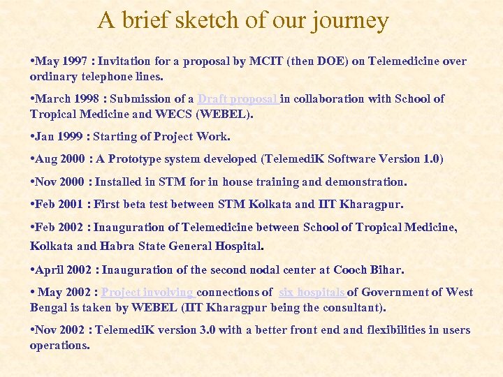 A brief sketch of our journey • May 1997 : Invitation for a proposal