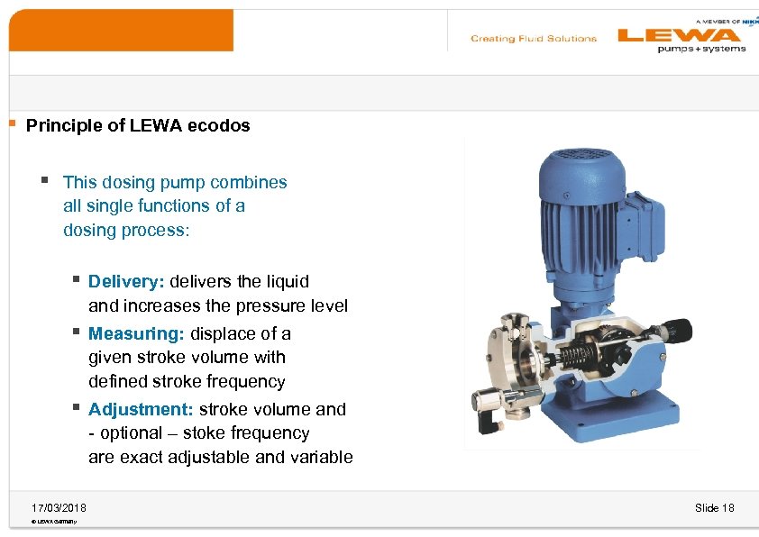 § Principle of LEWA ecodos § This dosing pump combines all single functions of