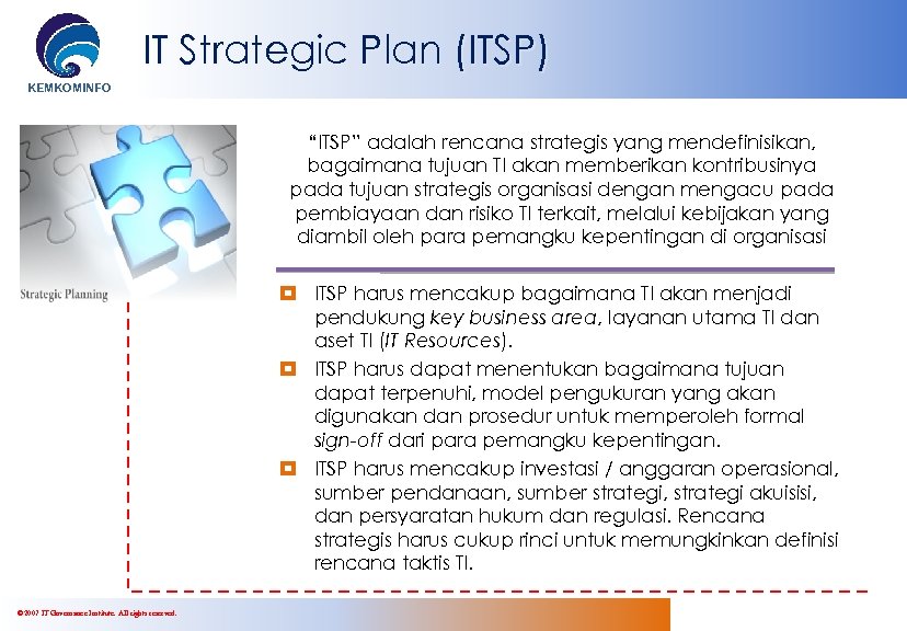 IT Strategic Plan (ITSP) KEMKOMINFO “ITSP” adalah rencana strategis yang mendefinisikan, bagaimana tujuan TI