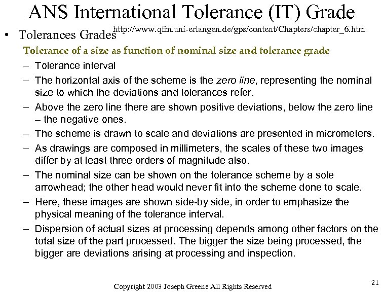 ANS International Tolerance (IT) Grade http: //www. qfm. uni-erlangen. de/gps/content/Chapters/chapter_6. htm • Tolerances Grades