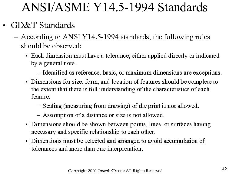 ANSI/ASME Y 14. 5 -1994 Standards • GD&T Standards – According to ANSI Y