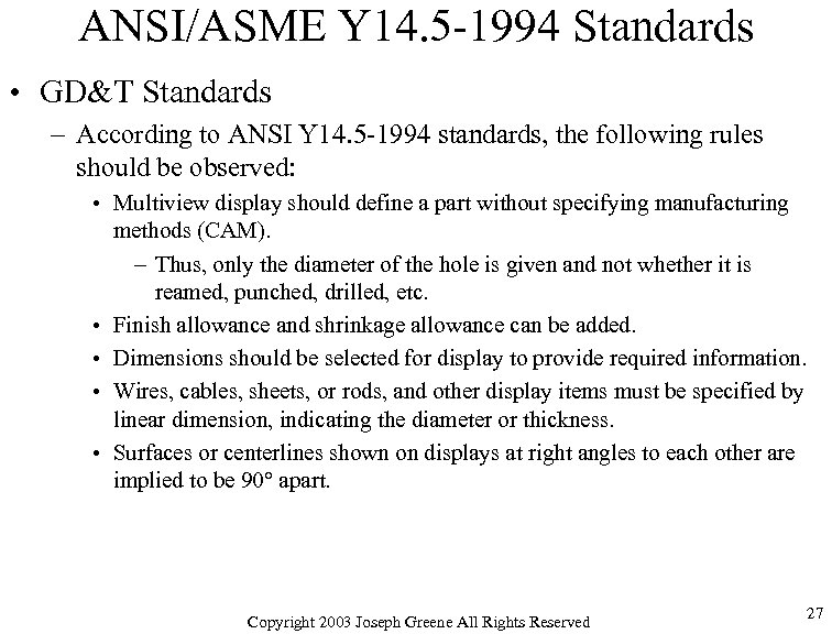 ANSI/ASME Y 14. 5 -1994 Standards • GD&T Standards – According to ANSI Y