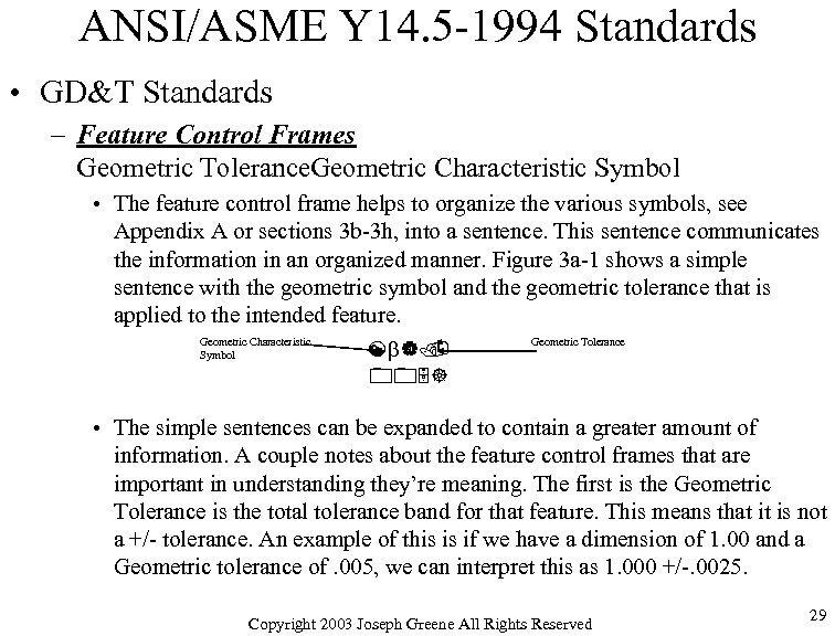 ANSI/ASME Y 14. 5 -1994 Standards • GD&T Standards – Feature Control Frames Geometric