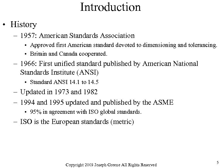 Introduction • History – 1957: American Standards Association • Approved first American standard devoted