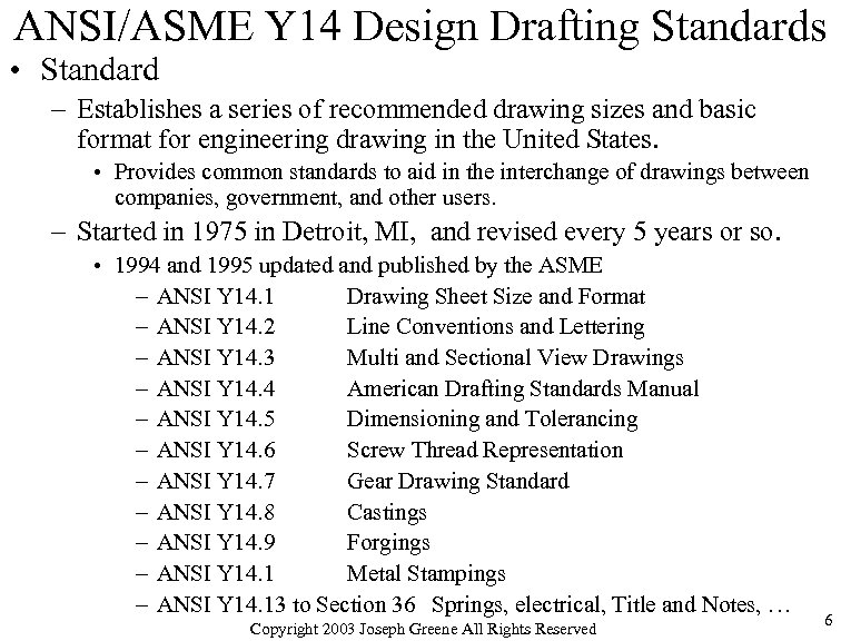 ANSI/ASME Y 14 Design Drafting Standards • Standard – Establishes a series of recommended