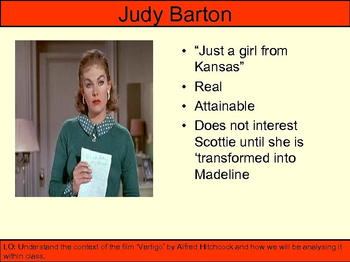 Judy Barton • “Just a girl from Kansas” • Real • Attainable • Does