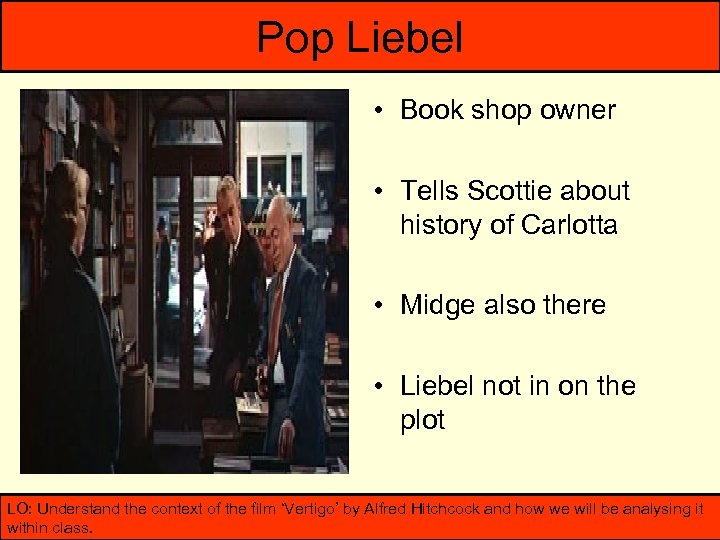 Pop Liebel • Book shop owner • Tells Scottie about history of Carlotta •