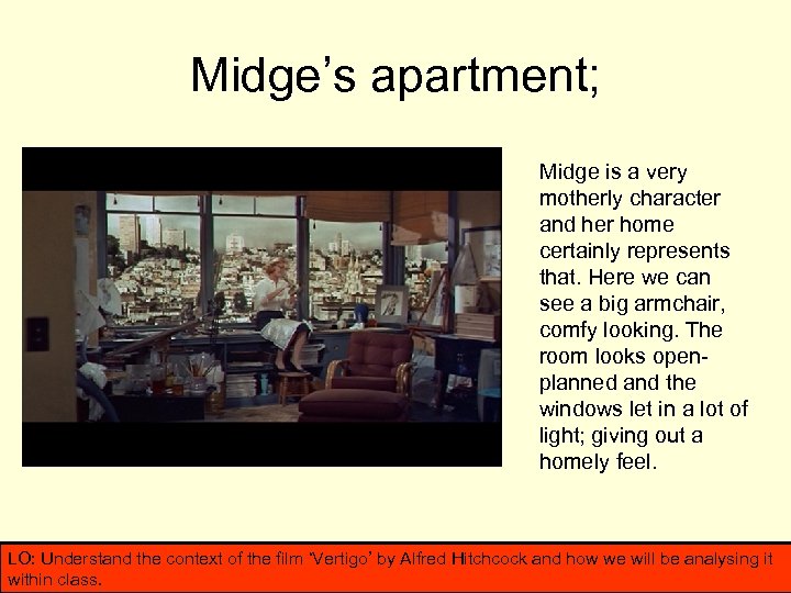 Midge’s apartment; Midge is a very motherly character and her home certainly represents that.