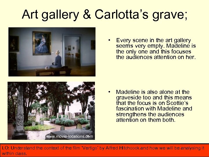 Art gallery & Carlotta’s grave; • Every scene in the art gallery seems very