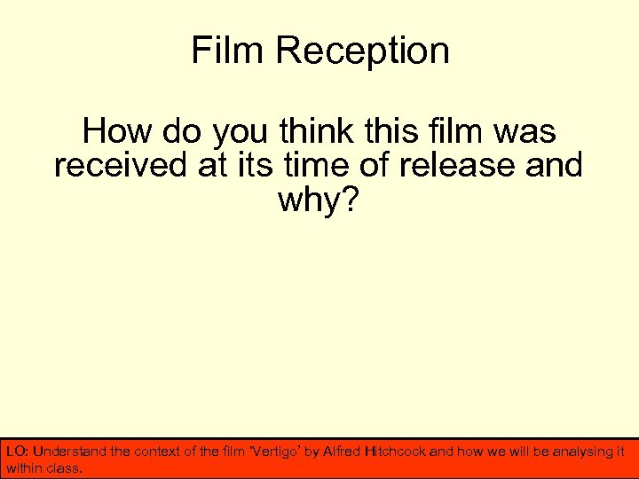 Film Reception How do you think this film was received at its time of