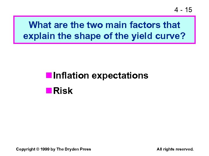 4 - 15 What are the two main factors that explain the shape of