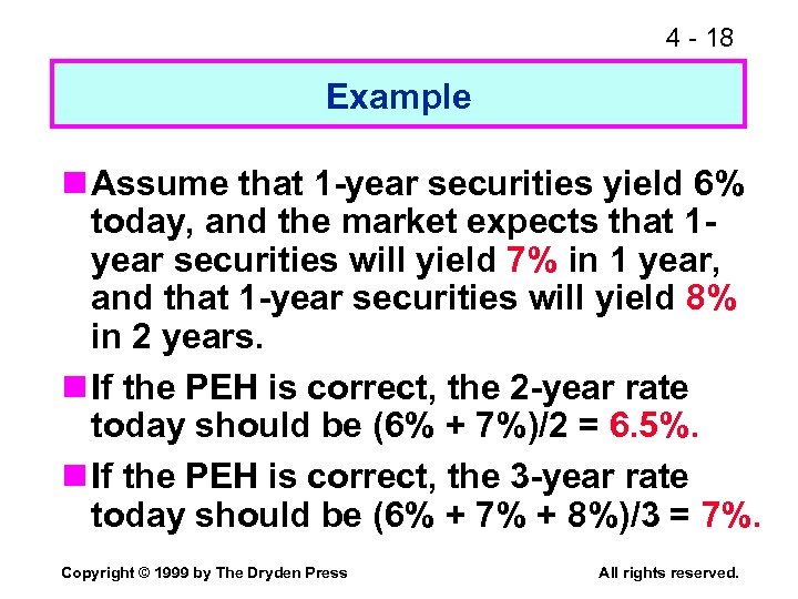 4 - 18 Example n Assume that 1 -year securities yield 6% today, and