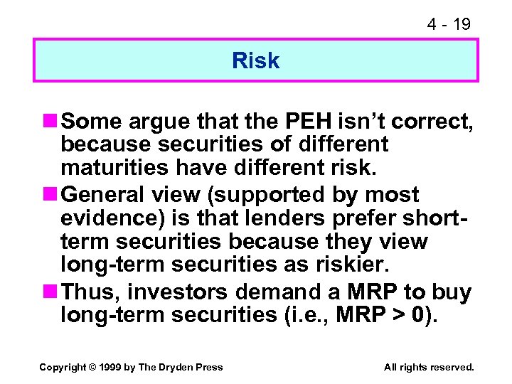 4 - 19 Risk n Some argue that the PEH isn’t correct, because securities