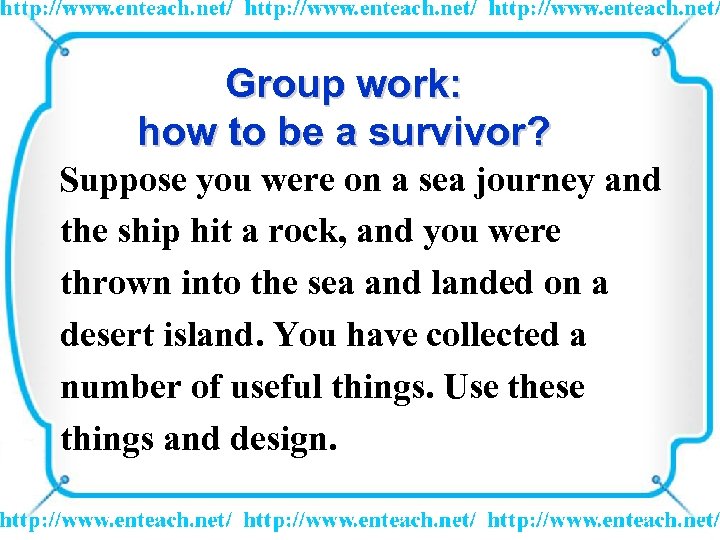 Group work: how to be a survivor? Suppose you were on a sea journey