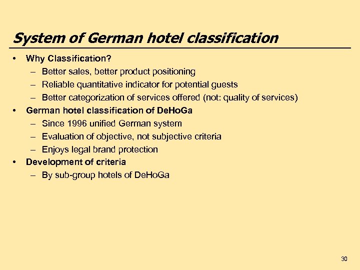 System of German hotel classification • • • Why Classification? – Better sales, better