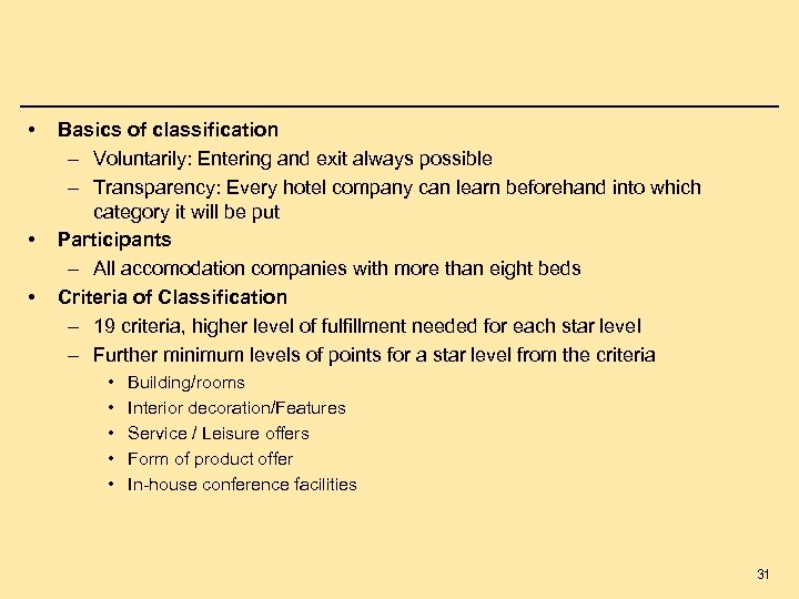  • • • Basics of classification – Voluntarily: Entering and exit always possible