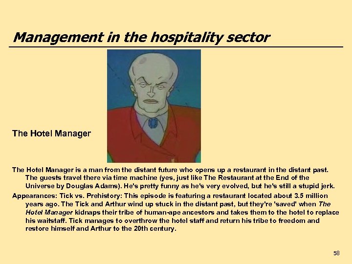Management in the hospitality sector The Hotel Manager is a man from the distant