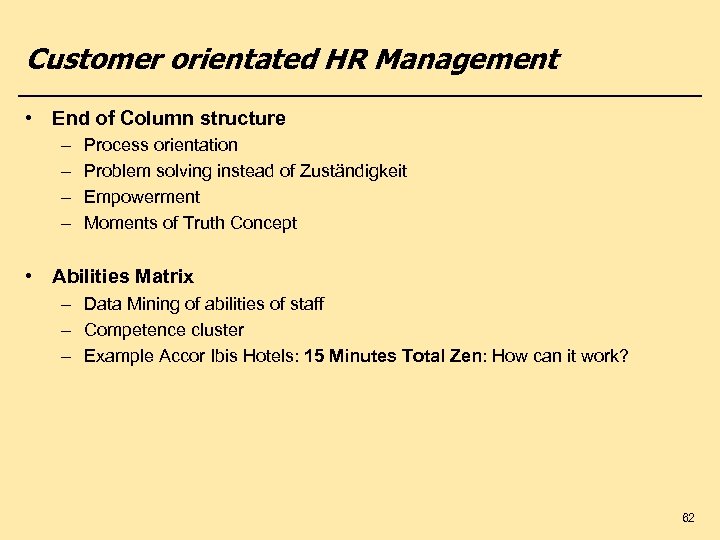 Customer orientated HR Management • End of Column structure – – Process orientation Problem